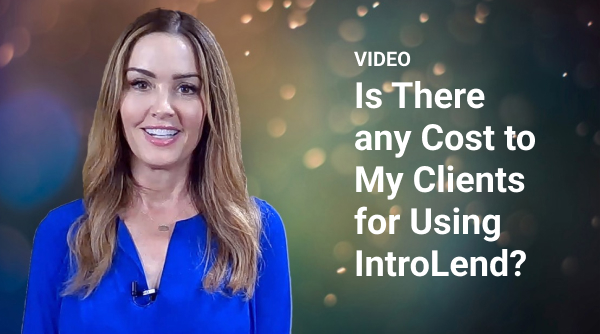 Is There Any Cost to My Clients to Use IntroLend?
