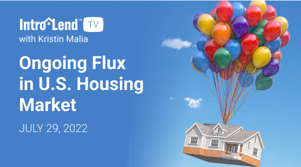 IntroLend Housing Market Update – July 29, 2022